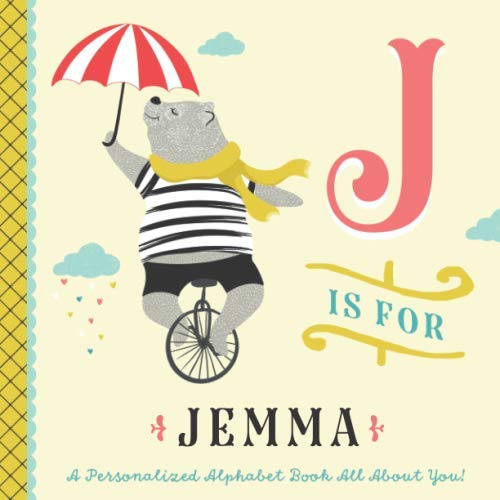 J is for Jemma: A Personalized Alphabet Book All About You! (Personalized Children's Book)