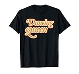 dancing queen lyrics mamma mia 70s saying,retro,vintage,seventies lovers! Makes a great gift for friends and family. for 1970s nostalgia, 1990s movie nostalgia and if you are dazed an or confused. Great gift, souvenir or Wooderson Halloween costume.