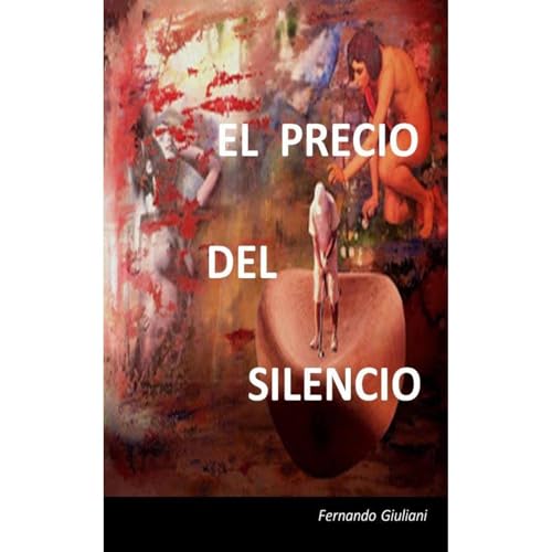 El precio del silencio. Audiolibro Por Fernando Giuliani arte de portada