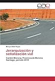 Jerarquización y señalización vial: Cantón Morona, Provincia de Morona Santiago, periodo 2018