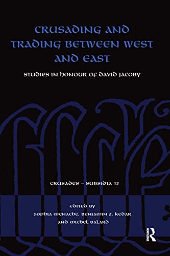 Crusading and Trading between West and East (Crusades - Subsidia)