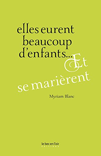 Télécharger Elles eurent beaucoup d'enfants... et se marièrent: Histoire d'une famille homoparentale Livre eBook France