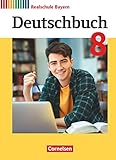  Deutschbuch - Sprach- und Lesebuch - Realschule Bayern 2017 - 8. Jahrgangsstufe: Schulbuch