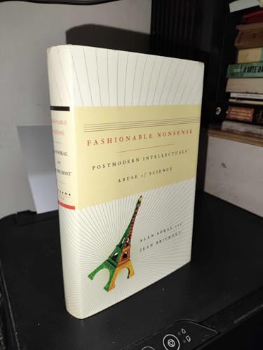 Fashionable Nonsense: Postmodern Intellectuals' Abuse of Science