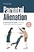 Parental Alienation: A Contemporary Guide for Parents, Practitioners, and Policymakers guide günstig Kaufen-Parental Alienation: A Contemporary Guide for Parents, Practitioners, and Policymakers