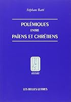 Polemiques Entre Paiens Et Chretiens 2251381120 Book Cover