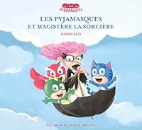 Les Pyjamasques, Tome 16 : Les Pyjamasques et Magistère la sorcière 2070652963 Book Cover