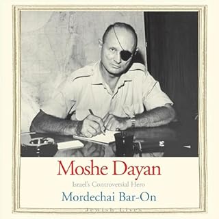 Moshe Dayan: Israel's Controversial Hero cover art