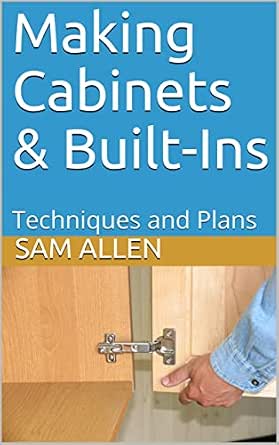 Making Cabinets & Built-Ins: Techniques and Plans