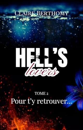  Pour t\'y retrouver: Hell\'s Lovers 2 (French Edition)