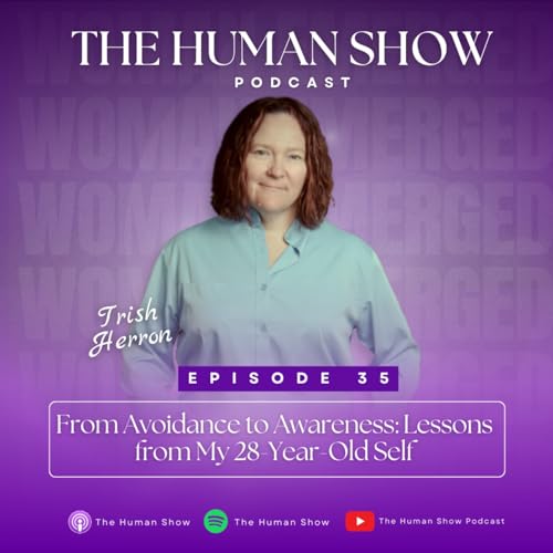 35. From Avoidance to Awareness: Lessons from My 28-Year-Old Self