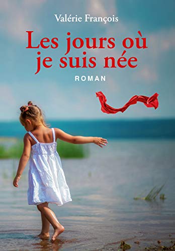 LES JOURS OÙ JE SUIS NÉE LES JOURS OÙ JE SUIS NÉE