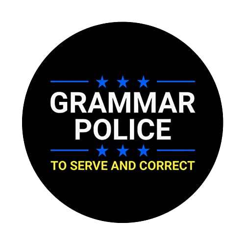 Grammar Police To Serve And Correct - Funny Grammar Teacher PopSockets Swappable PopGrip, Black - Image 3