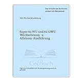  Super 62 WU und 62 GWU Wechselstrom- u. Allstrom-Ausführung