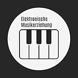 musikerziehung volksschule  Elektronische Musikerziehung