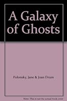 A Galaxy of Ghosts B002VUHW6M Book Cover