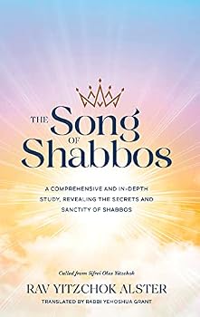 Hardcover The Song of Shabbos; A Comprehensive and In-Depth Study, Revealing the Secrets and Sanctity of Shabbos Book