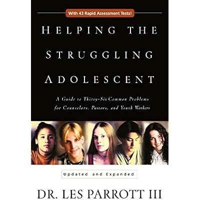 Helping the Struggling Adolescent: A Guide to Thirty-Six Common Problems for Counselors, Pastors, and Youth Workers