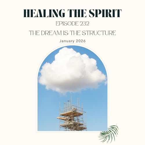 232. January 2026: The Dream is The Structure