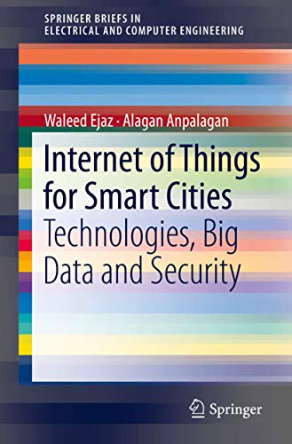 Internet of Things for Smart Cities: Technologies, Big Data and