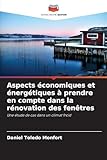 fenetre renovation sur mesure vial  Aspects économiques et énergétiques à prendre en compte dans la rénovation des fenêtres