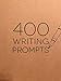400 WRITING PROMPTS