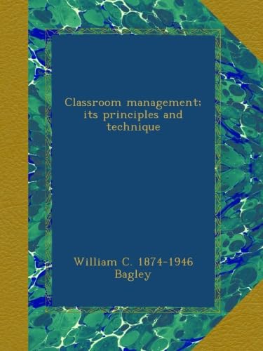 Classroom management; its principles and technique B00AGYLOB4 Book Cover