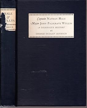 Hardcover Captain Nathan Hale Major John Palsgrave Wyllys a Digressive History Book