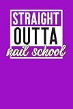 Straight outta nail school: Notebook, 6x9 inches, 120 lined pages in white for Nail Technicians