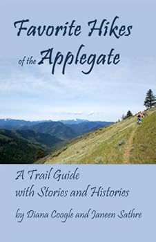 Paperback Favorite Hikes of the Applegate: A Trail Guide with Stories and Histories Book