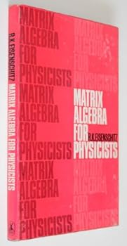 Hardcover Matrix algebra for physicists. Book