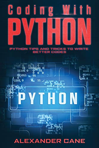 Coding with Python: Python Tips and Tricks to write better Codes