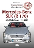  Praxisratgeber Klassikerkauf Mercedes-Benz SLK (R 170): Alle Modelle von 1996 bis 2004
