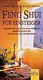  Feng Shui für Einsteiger: Angenehmer Leben und erfolgreicher Arbeiten durch die Steigerung der Lebensenergie: Angenehmer leben und erfolgreicher ... chinesischen Kunst der Anordnung