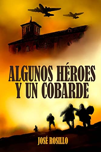 Algunos Heroes y un Cobarde: Todo héroe persigue un sueño. Todo villano rehúye de un pasado.: Volume 1 (La Estación de los Olvidados)