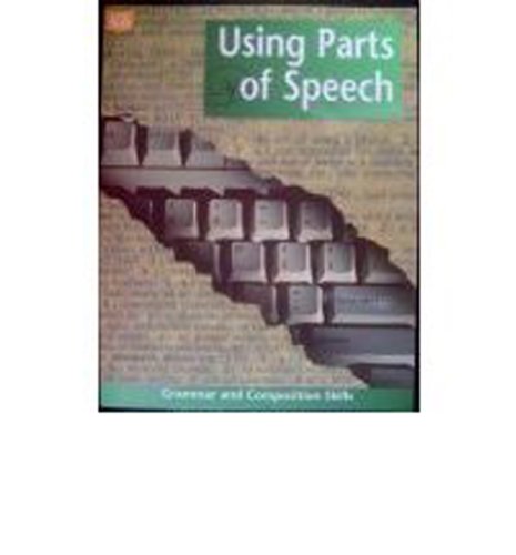 GRAMMAR & COMPOSITION SKILLS WORKTEXT SERIES USING PARTS OF SPEECH