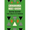Querida Ijeawele. Cómo educar en el feminismo (Random House)