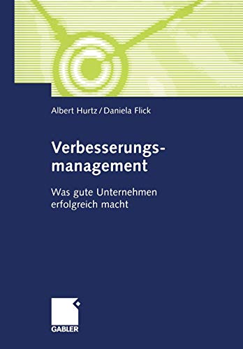 Verbesserungsmanagement. Was gute Unternehmen erfolgreich macht