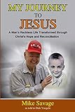 my journey to jesus (color): a man’s reckless life transformed through christ’s hope and reconciliation