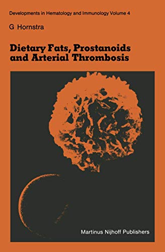 Dietary Fats, Prostanoids and Arterial Thrombosis (Developments in Hematology and Immunology, Band 4)