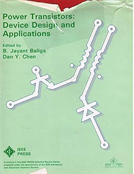 Hardcover Power Transistors: Device Design and Applications (IEEE Press Selected Reprint Series) Book