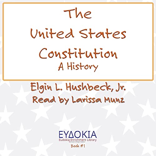 The United States Constitution: A History by Elgin L. Hushbeck episode artwork
