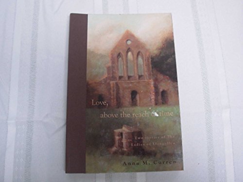 Love, Above the Reach of Time: Two Stories of T... 0970799403 Book Cover