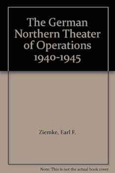 Paperback The German Northern Theater of Operations 1940-1945 Book