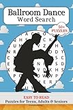 Ballroom Dance Word Search: 50+ Word Search Puzzles with Easy to Read Print about Ballroom Dance Styles...