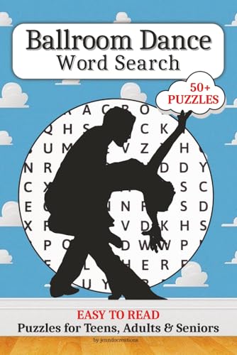 Ballroom Dance Word Search: 50+ Word Search Puzzles with Easy to Read Print about Ballroom Dance Styles, Terms, Lifestyle, Culture, and More...Gift for Vacations, Holidays, Screen Free Time