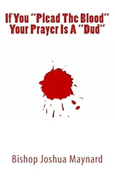 Paperback If You "Plead The Blood" Your Prayer Is A "Dud" Book