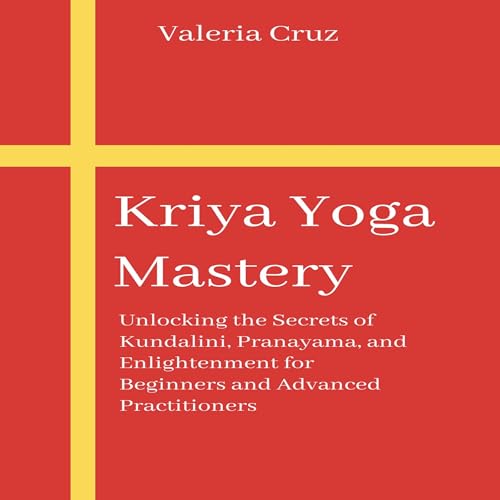 Kriya Yoga Mastery by Valeria Cruz episode artwork