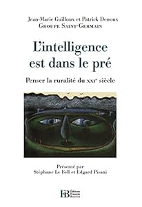 L'intelligence est dans le pré : Penser la ruralité du XXIe siècle