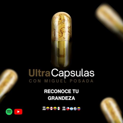 ULTRA C&Aacute;PSULAS - Reconoce tu grandeza